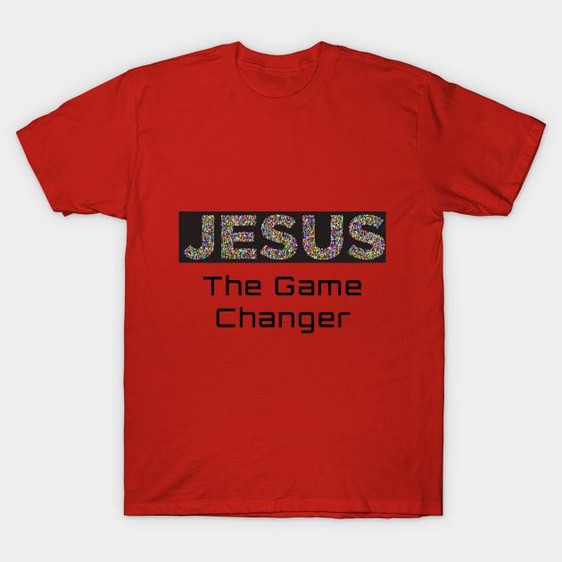 Jesus- The Game Changer T-Shirt by Quirky Design Collective